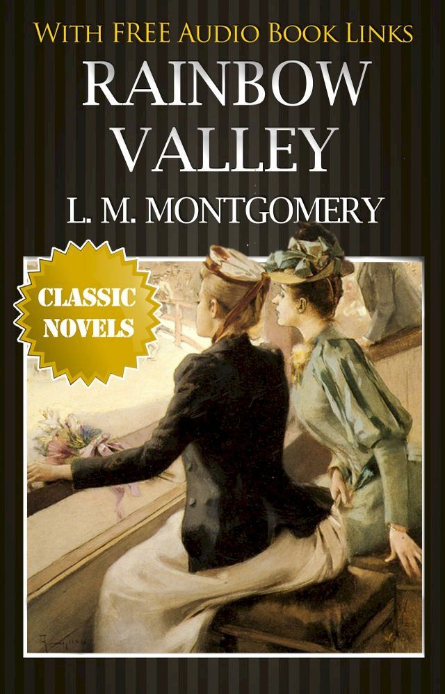  RAINBOW VALLEY Classic Novels: New Illustrated [Free Audiobook Links](Kobo/電子書)