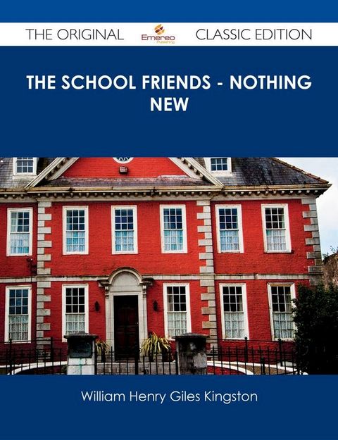 The School Friends - Nothing New - The Original Classic Edition(Kobo/電子書)