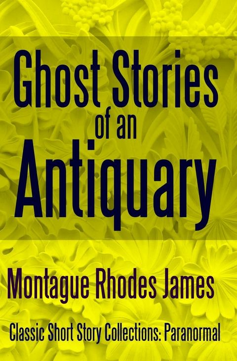 Ghost Stories of an Antiquary(Kobo/電子書)