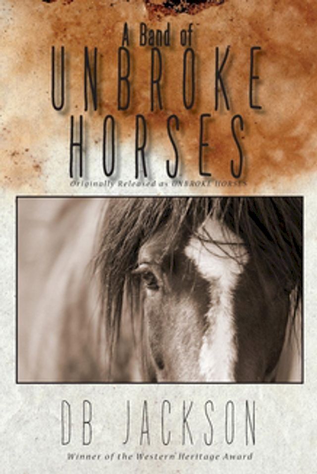  A Band of Unbroke Horses(Kobo/電子書)