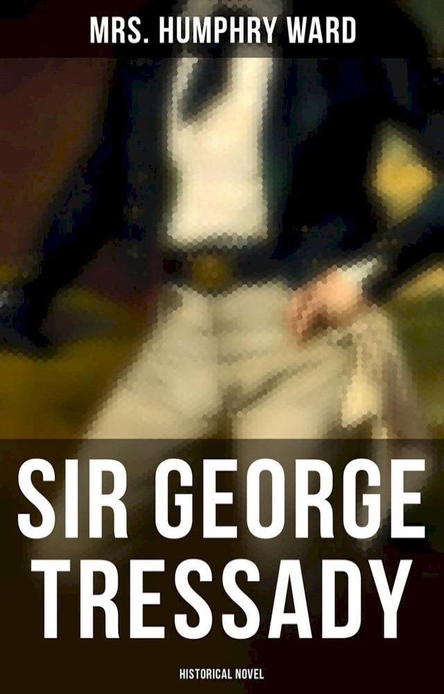  Sir George Tressady (Historical Novel)(Kobo/電子書)