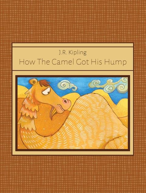 How The Camel Got His Hump(Kobo/電子書)