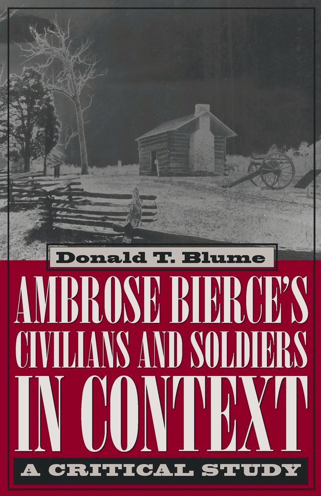  Ambrose Bierce's Civilians and Soldiers in Context(Kobo/電子書)