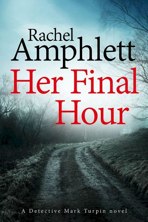 Her Final Hour (Detective Mark Turpin crime thriller series, book 2)(Kobo/電子書)