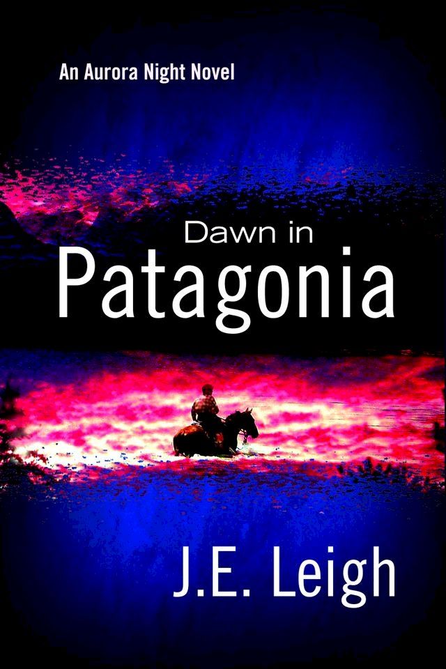  Dawn in Patagonia(Kobo/電子書)