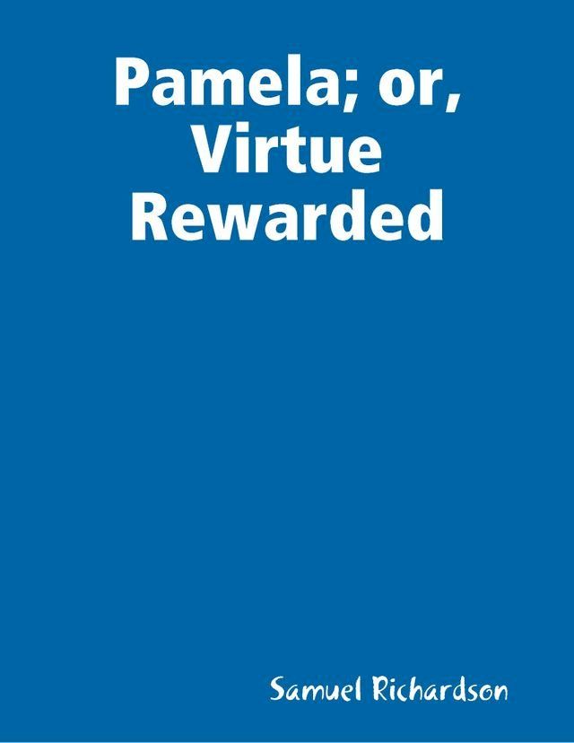  Pamela; or, Virtue Rewarded(Kobo/電子書)