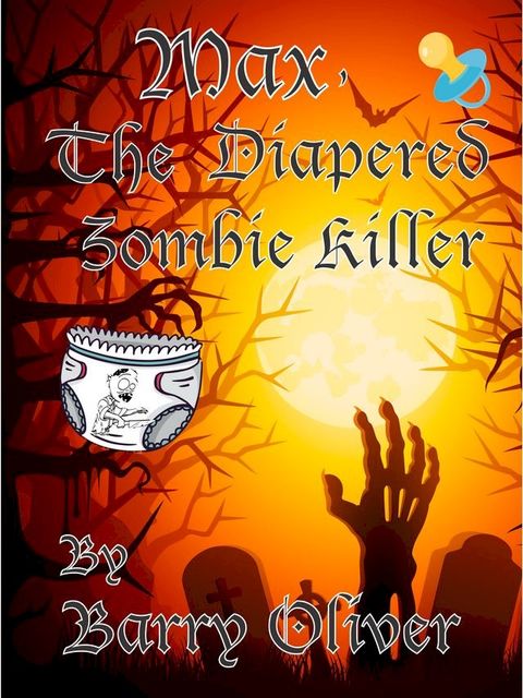 Max, the Diapered Zombie Killer(Kobo/電子書)