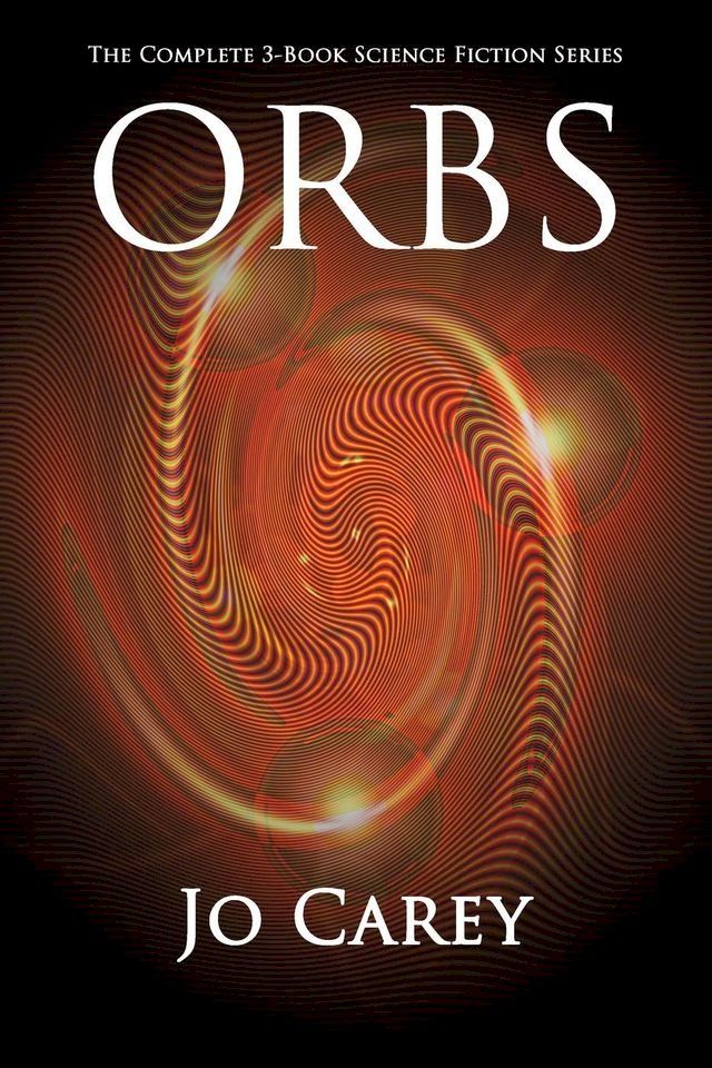  ORBS: The Complete 3-Book Science Fiction Series(Kobo/電子書)