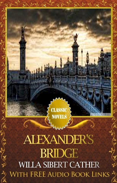 ALEXANDER'S BRIDGE Classic Novels: New Illustrated [Free Audiobook Links](Kobo/電子書)