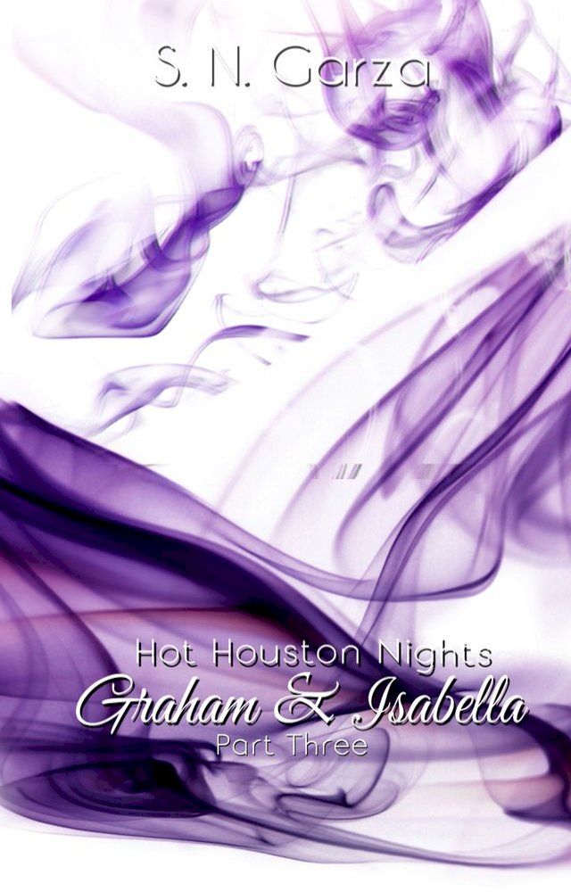  Hot Houston Nights: Graham & Isabella PART 3(Kobo/電子書)