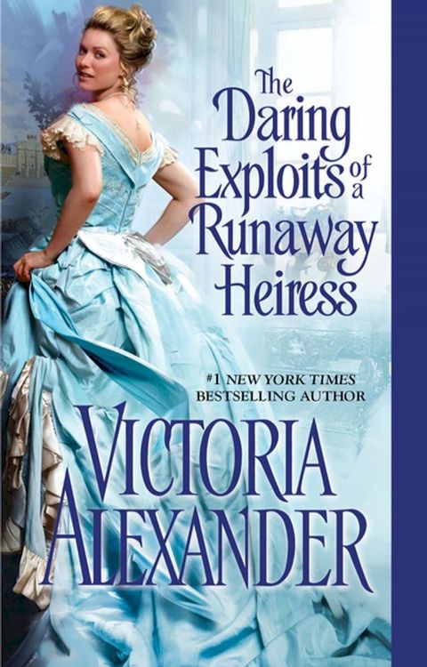 The Daring Exploits of a Runaway Heiress(Kobo/電子書)