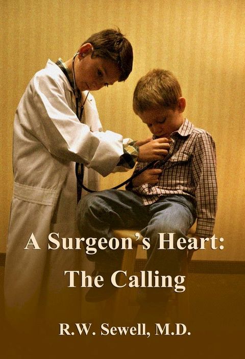 A Surgeon's Heart: The Calling(Kobo/電子書)