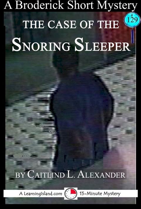 The Case of the Snoring Sleeper: A 15-Minute Brodericks Mystery(Kobo/電子書)