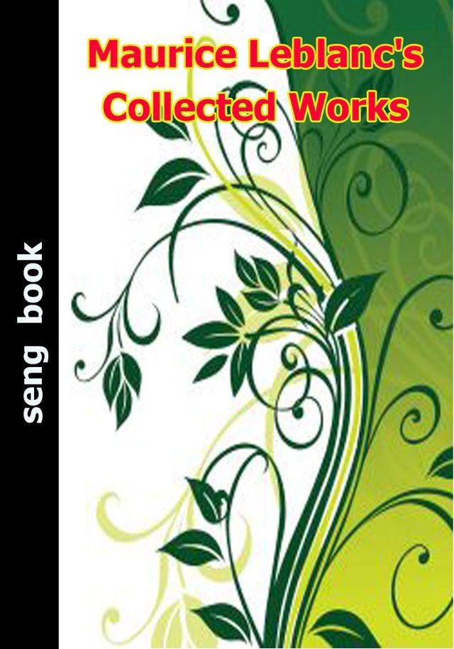  Maurice Leblanc's Collected Works(Kobo/電子書)