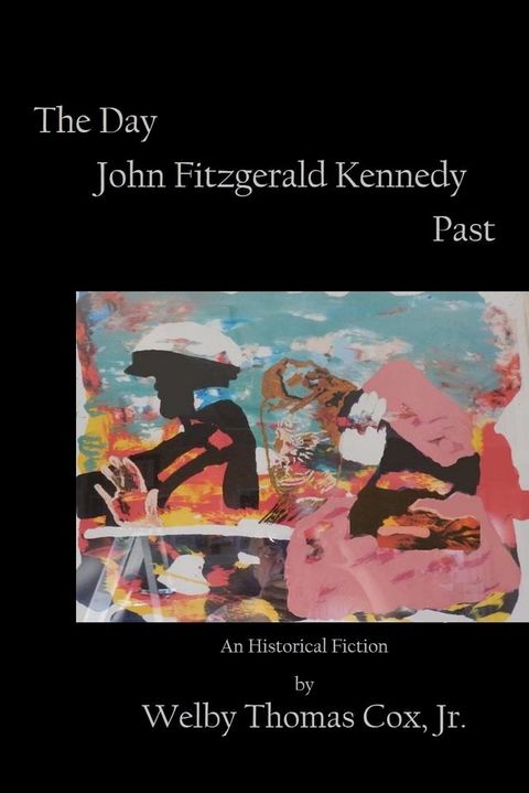 The Day John Fitzgerald Kennedy Past(Kobo/電子書)