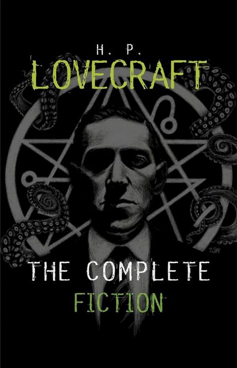 H. P. Lovecraft: The Complete Fiction(Kobo/電子書)