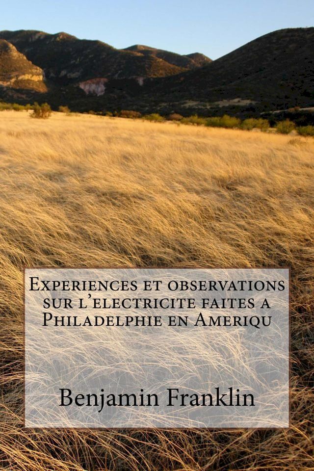  Experiences et observations sur l'electricite faites a Philadelphie en Ameriqu(Kobo/電子書)