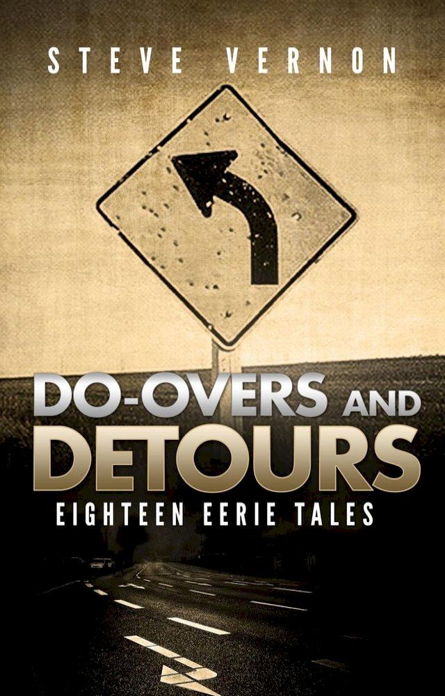  Do-Overs And Detours: Eighteen Eerie Tales(Kobo/電子書)