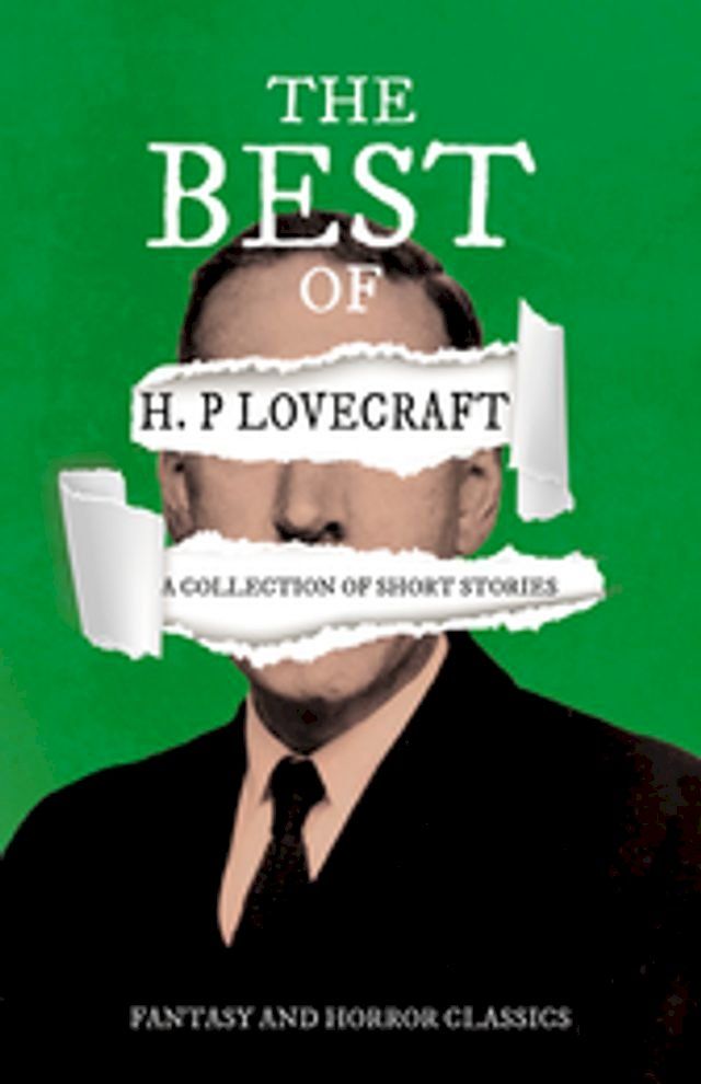  The Best of H. P. Lovecraft - A Collection of Short Stories (Fantasy and Horror Classics)(Kobo/電子書)