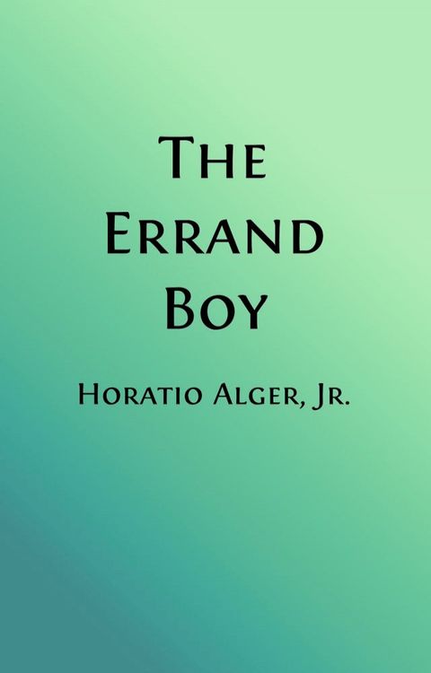 The Errand Boy (Illustrated)(Kobo/電子書)