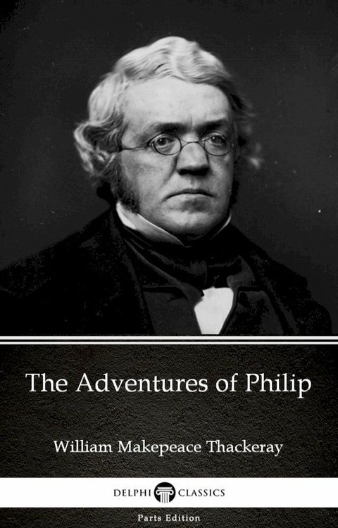 The Adventures of Philip by William Makepeace Thackeray (Illustrated)(Kobo/電子書)