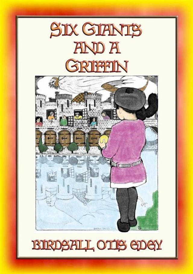  SIX GIANTS AND A GRIFFIN - six charming and whimsical stories for children(Kobo/電子書)