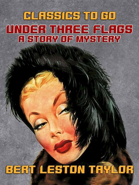 Under Three Flags, A Story of Mystery(Kobo/電子書)