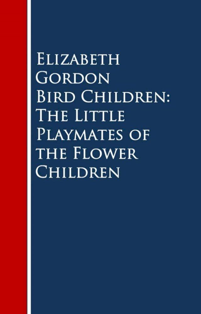  Bird Children: The Little Playmates of the Flower Children(Kobo/電子書)