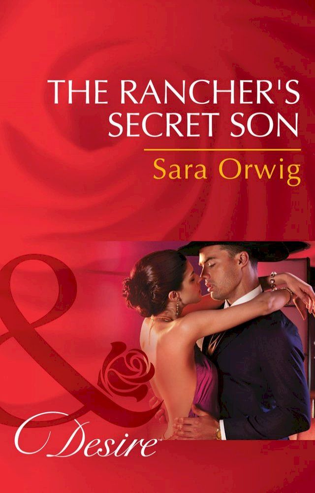  The Rancher's Secret Son (Lone Star Legends, Book 5) (Mills & Boon Desire)(Kobo/電子書)