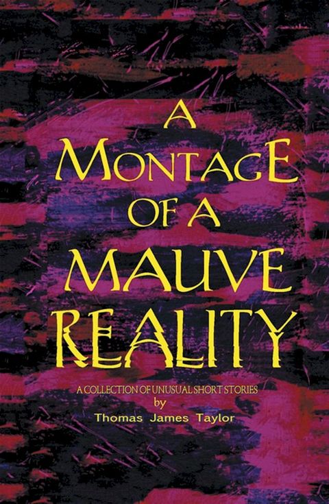 A Montage of a Mauve Reality(Kobo/電子書)