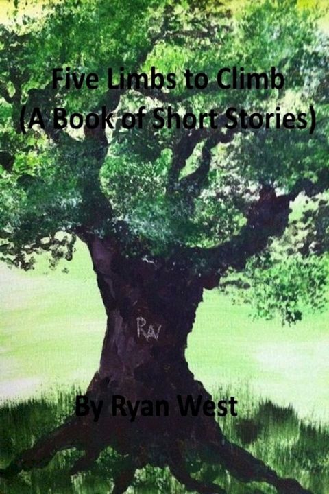 Five Limbs to Climb (A Book of Short Stories)(Kobo/電子書)