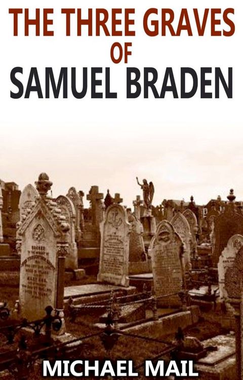 The Three Graves of Samuel Braden(Kobo/電子書)