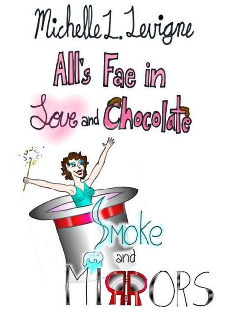 Smoke and Mirrors: All's Fae in Love and Chocolate #2(Kobo/電子書)