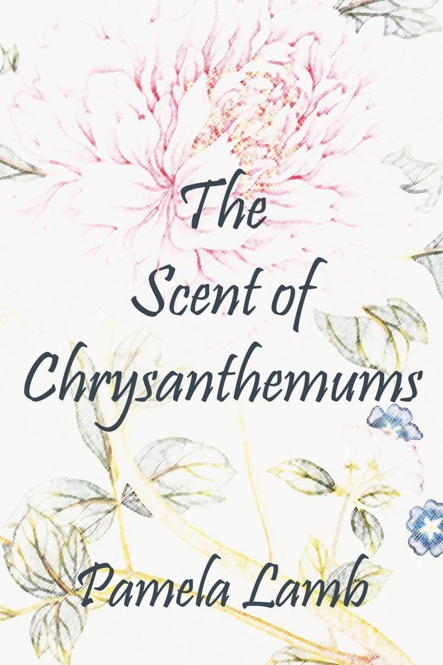  The Scent of Chrysanthemums(Kobo/電子書)