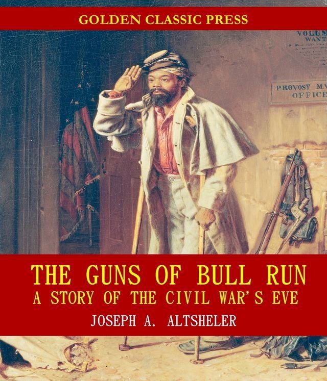  The Guns of Bull Run: A Story of the Civil War's Eve(Kobo/電子書)