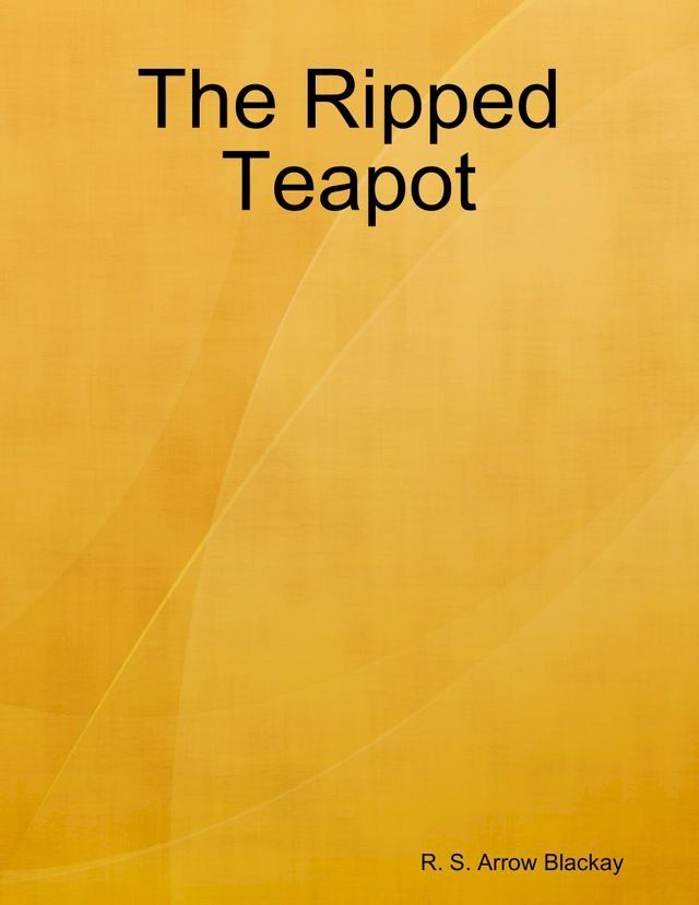  The Ripped Teapot(Kobo/電子書)