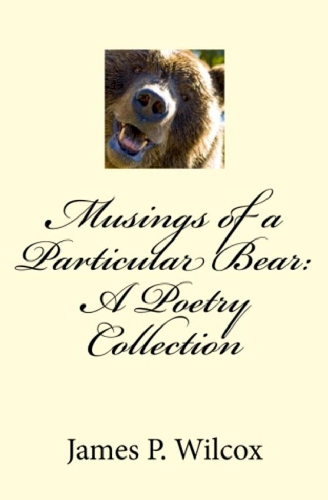  Musings of a Particular Bear: A Poetry Collections(Kobo/電子書)