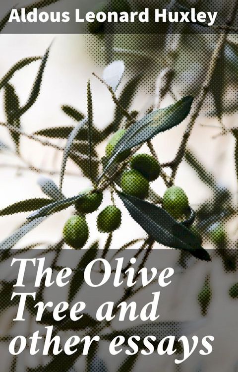 The Olive Tree and other essays(Kobo/電子書)