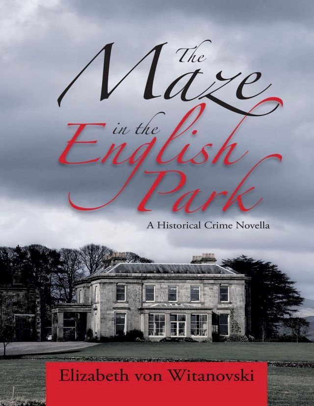  The Maze In the English Park: A Historical Crime Novella(Kobo/電子書)