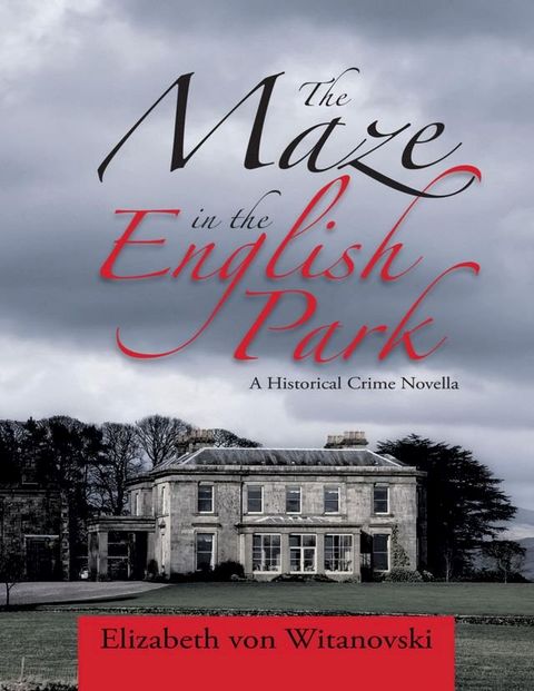 The Maze In the English Park: A Historical Crime Novella(Kobo/電子書)