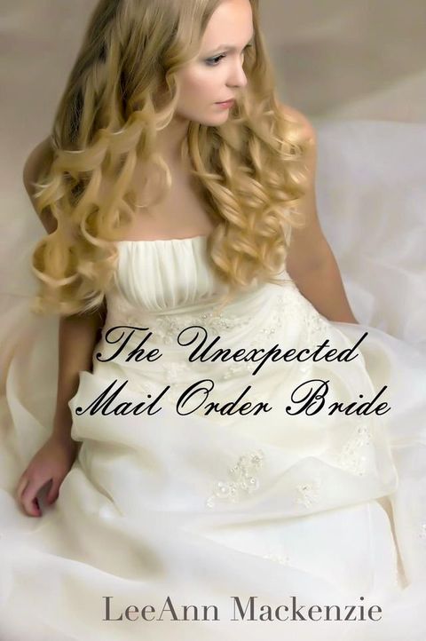 The Unexpected Mail Order Bride(Kobo/電子書)