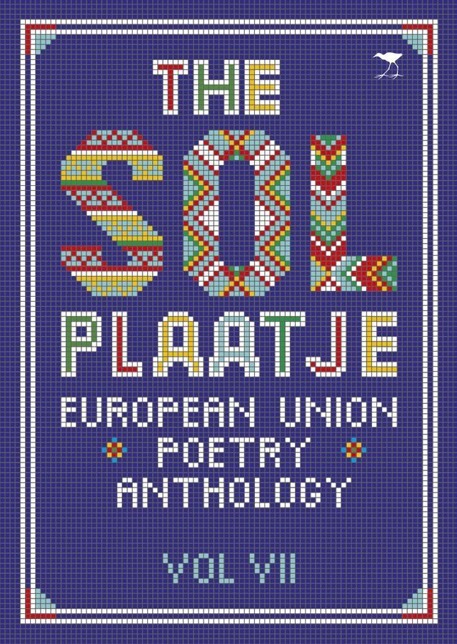  The Sol Plaatje European Union Poetry Anthology Vol. VII(Kobo/電子書)