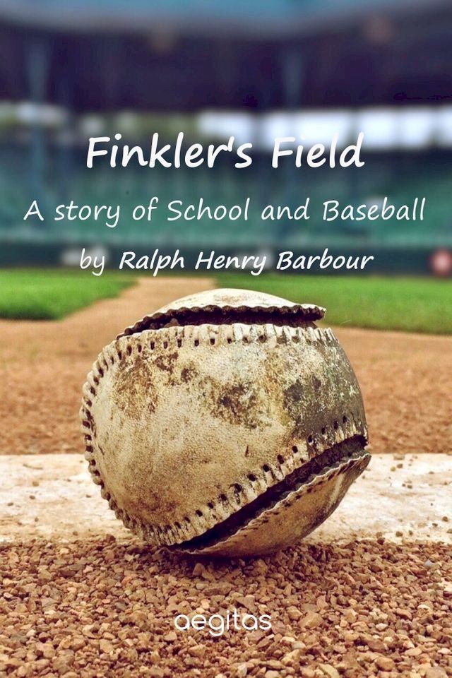  Finkler's Field: A Story of School and Baseball(Kobo/電子書)