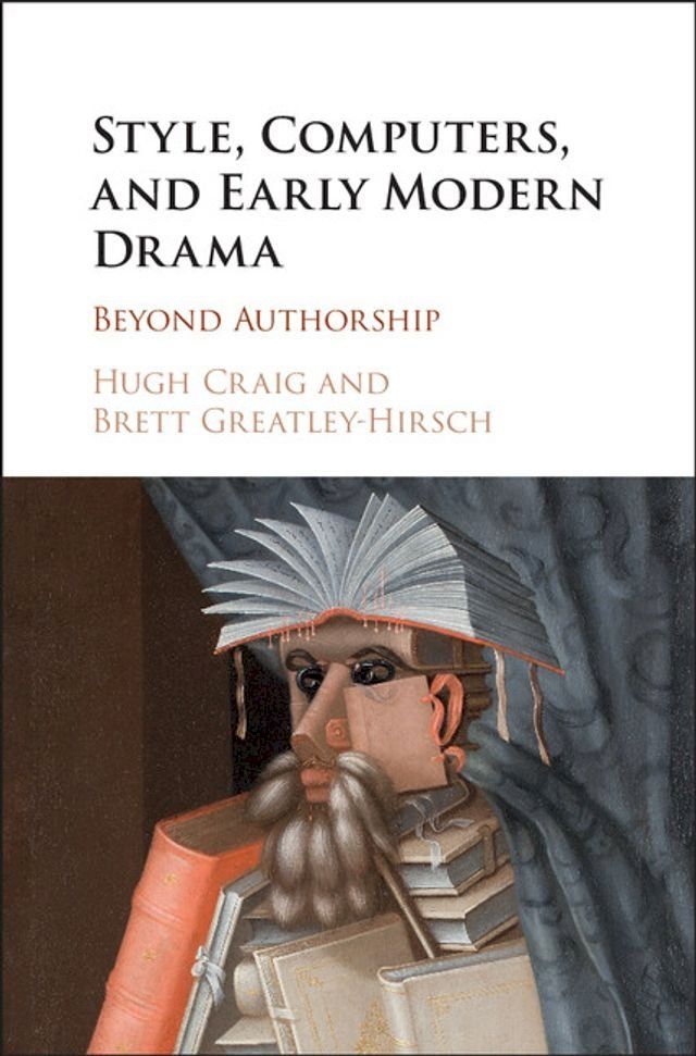  Style, Computers, and Early Modern Drama(Kobo/電子書)