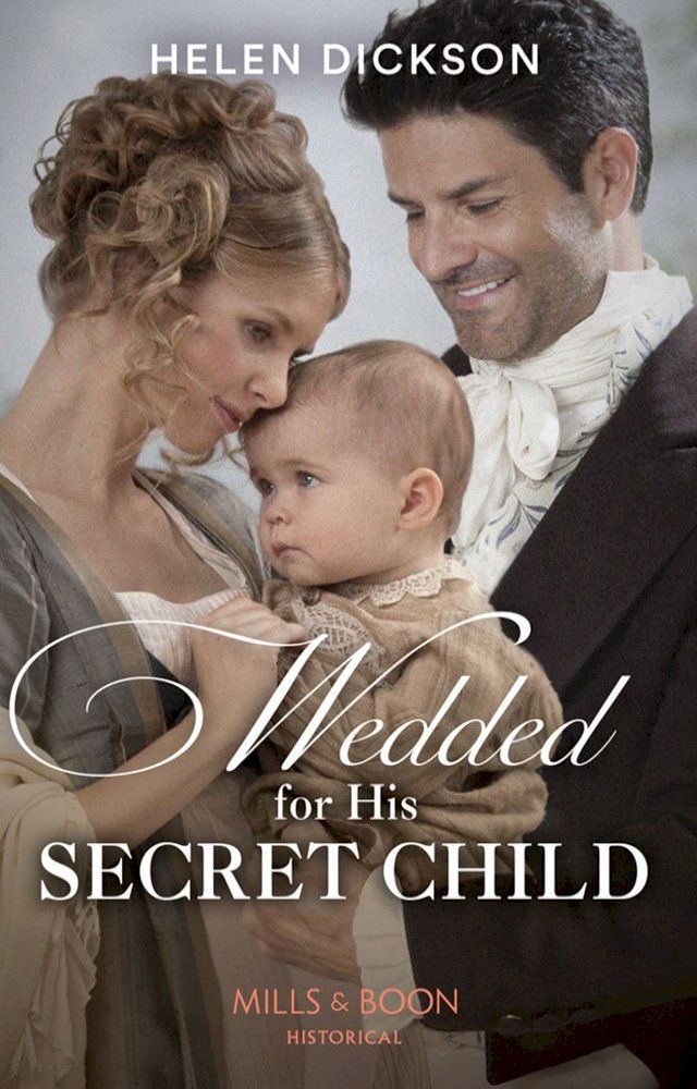  Wedded For His Secret Child (Mills & Boon Historical)(Kobo/電子書)