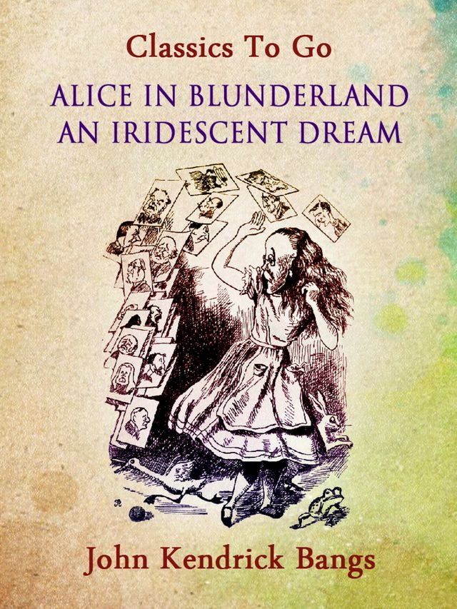  Alice in Blunderland: An Iridescent Dream(Kobo/電子書)