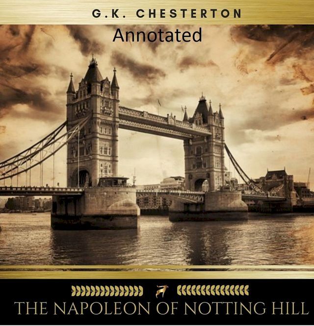  The Napoleon of Notting Hill (Annotated Original Edition)(Kobo/電子書)