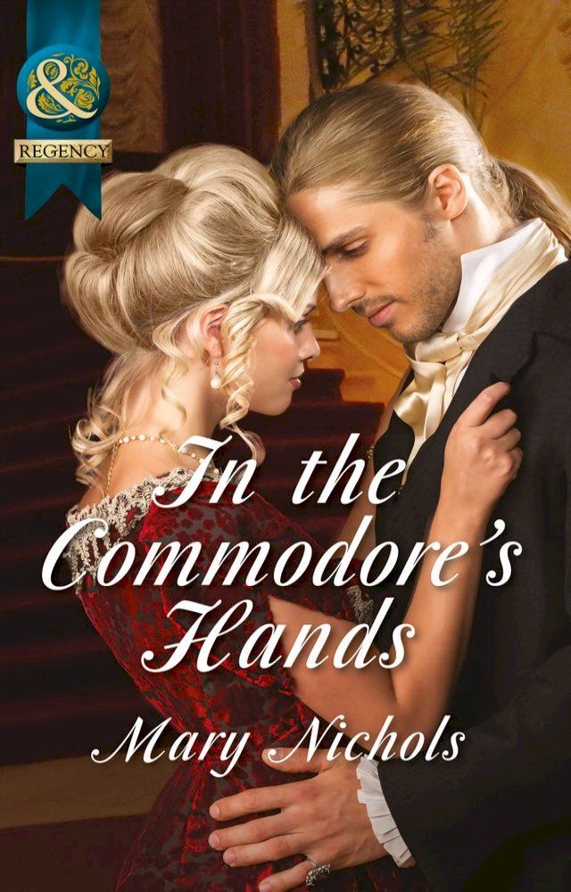  In the Commodore's Hands (The Piccadilly Gentlemen's Club, Book 6) (Mills & Boon Historical)(Kobo/電子書)