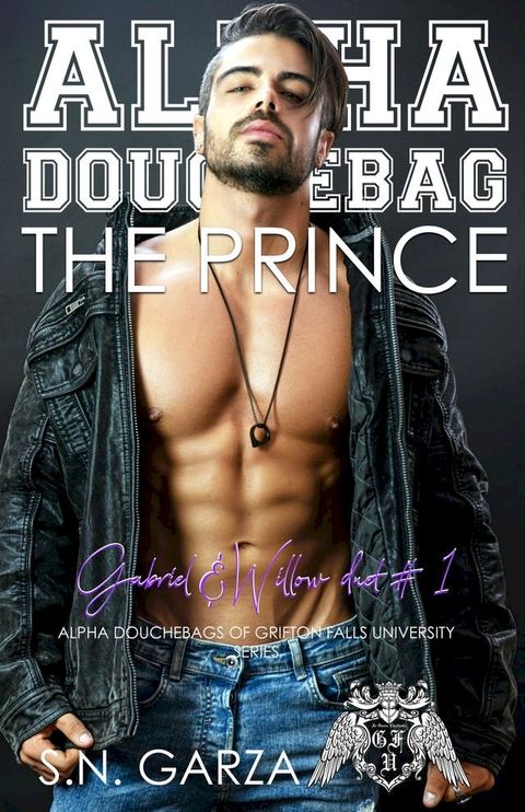 Alpha Douchebag: The Prince, Gabriel & Willow Duet #1(Kobo/電子書)