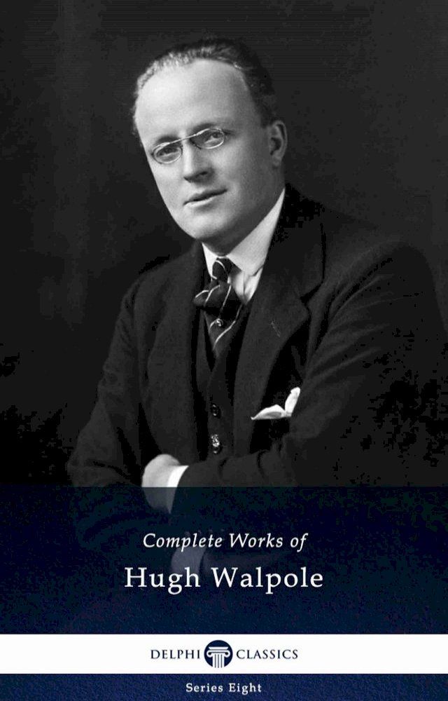  Delphi Complete Works of Hugh Walpole (Illustrated)(Kobo/電子書)